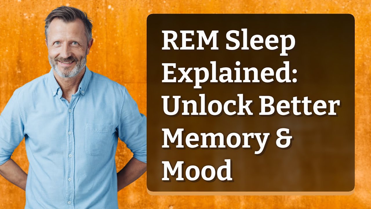 REM Sleep Explained: Unlock Better Memory & Mood - YouTube
