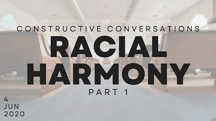 Racial Harmony Part 1 [Constructive Conversation S...