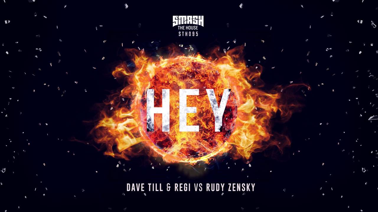 Dave Till & Regi vs Rudy Zensky - HEY (Original Mix)