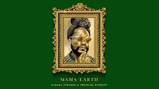 Kabaka Pyramid &amp; Pressure BussPipe - Mama Earth (Official Audio)
