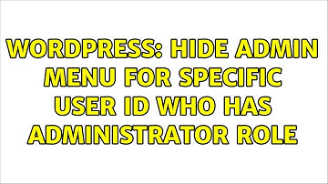 Wordpress: Hide Admin Menu for Specific User ID who has administrator Role