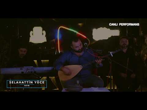 SELEHATTİN YÜCE SAZIM ((CANLI PERFORMANS))