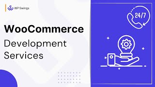 WooCommerce Development Services: Top-notch Solutions For Your WooCommerce Stores From WP Swings