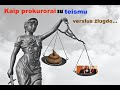 Kaip prokurorai su teismu verslus žlugdo #27