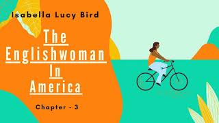 The Englishwoman In America By Isabella Lucy Bird | Audiobook - Chapter 3