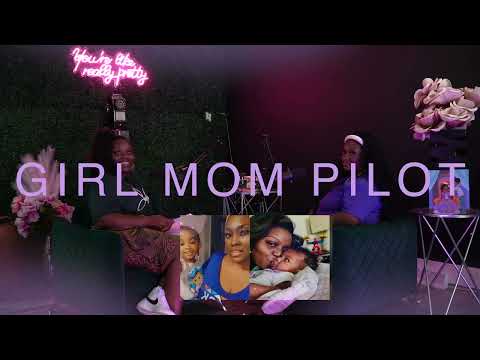 Girl Mom Pilot (GMP) Episode 4