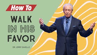 How To Walk In His Favor | Dr. Jerry Savelle | World Harvest Church