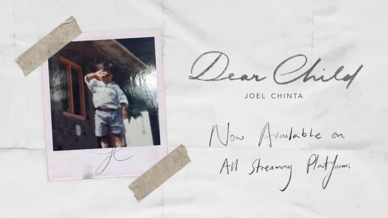 Watch Joel Chinta - Dear Child on YouTube Watch Joel Chinta - Dear Child on YouTube