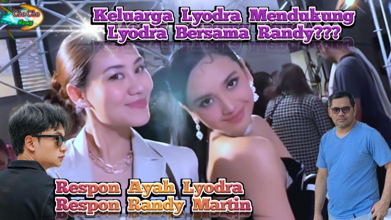 Sikap Ayah Lyodra Dan Respon Randy Martin Saat Dijodohkan Dengan Lyodra Ginting
