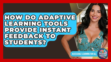 How Do Adaptive Learning Tools Provide Instant Feedback to Students? - Accessible Learning For All
