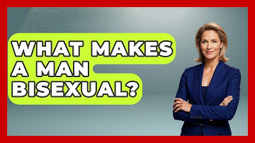 What Makes A Man Bisexual? - Gender Equality Network