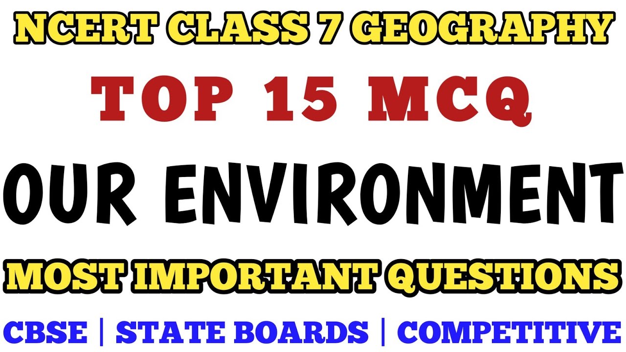 Best Mcq Class 7 Our Environment Full Chapter Class 7 Geography MCQ