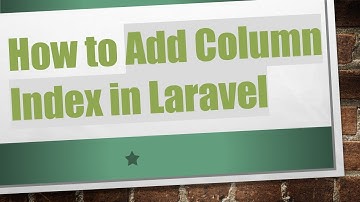 How to Add Column Index in Laravel
