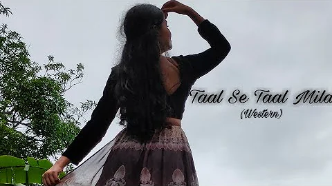 Taal Se Taal Mila (Western)| Dance Cover