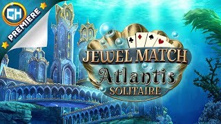 Jewel Match Atlantis Solitaire Gameplay Trailer | GameHouse Premiere Exclusive