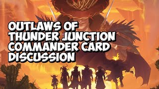 Outlaws at Thunder Junction Commander Cards Discussion!