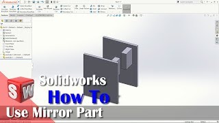 How To Use Mirror Part In Solidworks