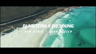 DJ SOLTEIRA X DIE YOUNG! MAKIN ENAK ( Awan Axello Remix )