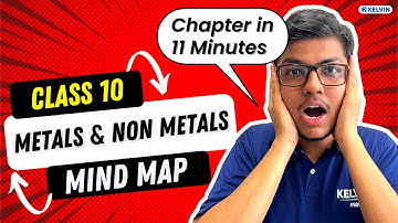 Metals and Non-Metals Mind Map | Class 10 Full Chapter in 11 Minutes | Class 10 CBSE Chemistry