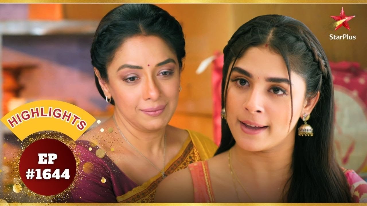 Rahi ने Anupama की आलोचना की! | Ep.1644 | Highlights | Anupama | Mon-Sun | 10PM
