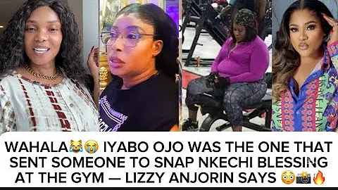 IYABO OJO WAS THE ONE THAT SENT SOMEONE TO SNAP NKECHI BLESSING AT THE GYM — LIZZY ANJORIN SAYS 😳📸🔥
