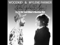 Woodkid  mylne farmer  the golden age je te dis tout biboos mashup mix