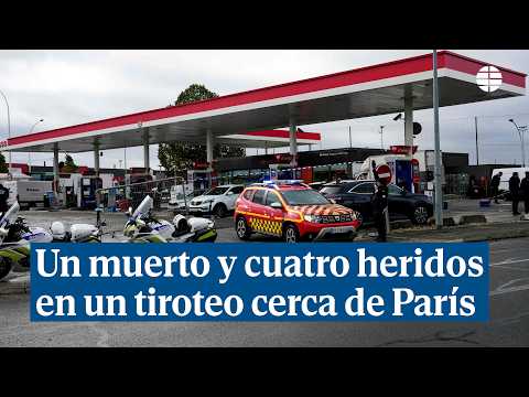 Detenido un hombre tras un tiroteo mortal cerca de París que investiga la Fiscalía Antiterrorista