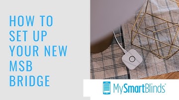 How to Set Up Your MySmartBlinds Bridge