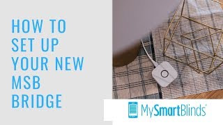 How to Set Up Your MySmartBlinds Bridge Mysmartblinds Bridge Unlocks Google Assistant Amazon Alexa Support