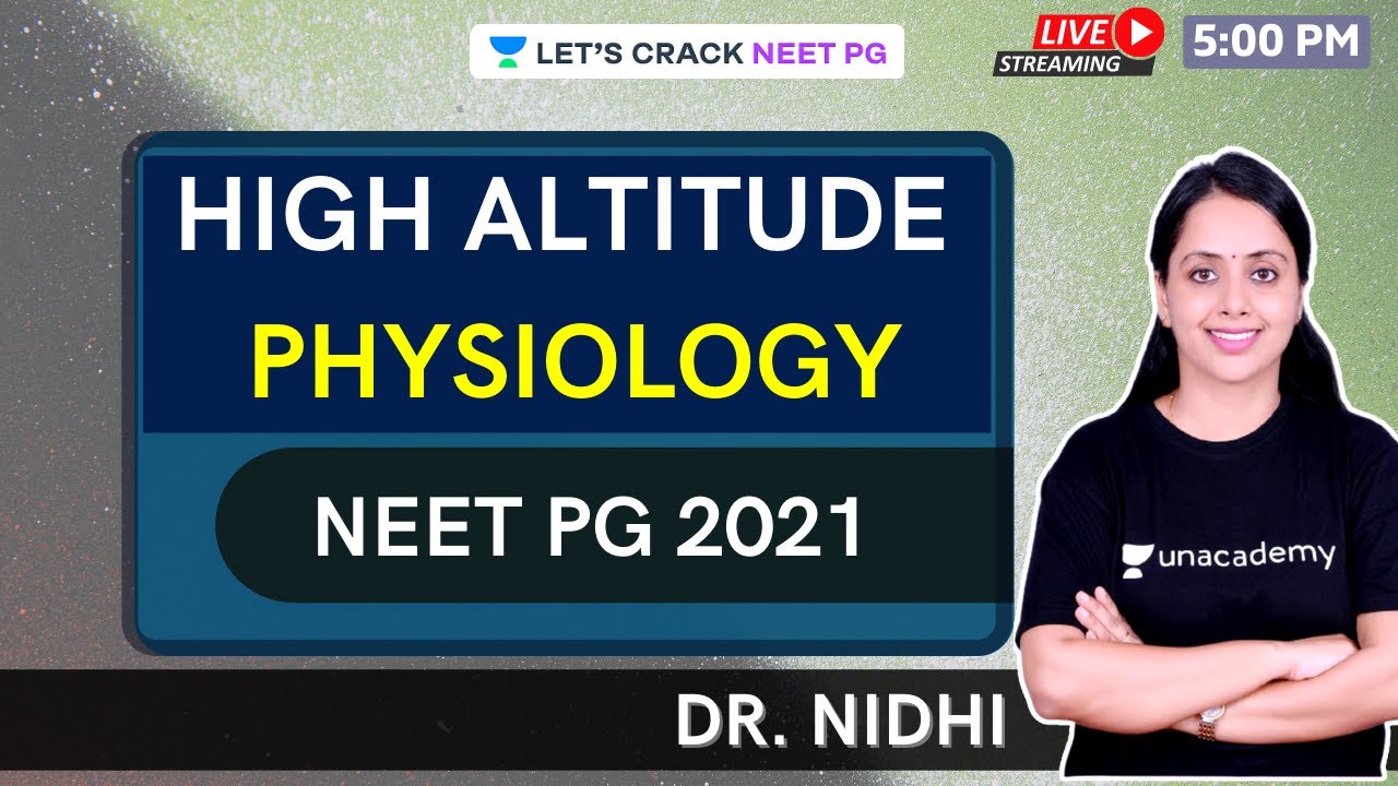 High Altitude Physiology | NEET PG 2021 | Dr. Nidhi