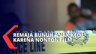 Terinspirasi Dari Film, Remaja Ini Membunuh Anak Balita