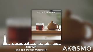 Akosmo - Hot Tea In The Morning