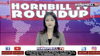 HORNBILLTV EVENING ROUND UP NEWS | 27th JUNE 2022|
