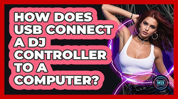 How Does USB Connect A DJ Controller To A Computer? - Electronic Mix Masters
