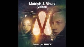 MatricK & Rinaly - Voltex (Extended Mix)
