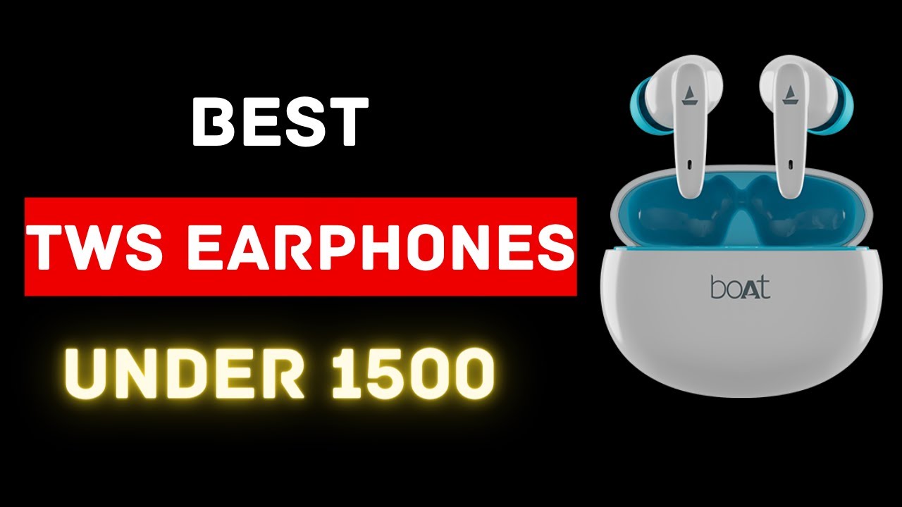 | Best TWS Earphones Under 1500 | January 2021 |