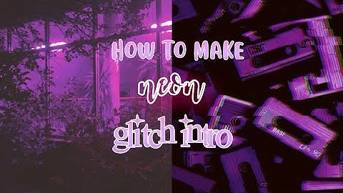 how to make neon glitch intro ⚡