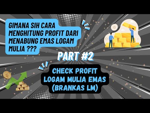 Menghitung Profit di Awal Tahun 2025 Dari Menabung Emas Logam Mulia Antam (Brankas LM)