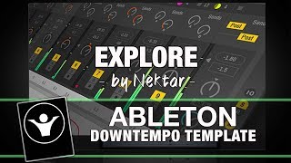 Ableton Live Downtempo Template - Explore by N3kt4r