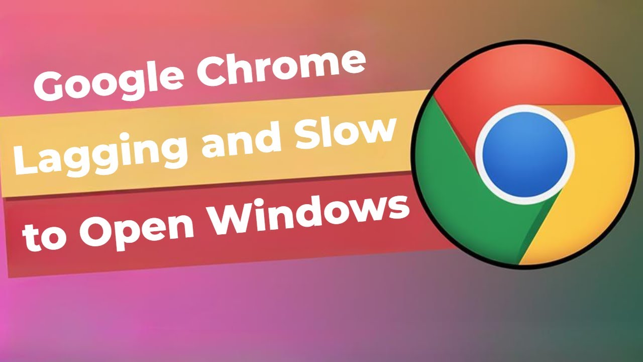 Google Chrome Lagging and Slow to Open in Windows 11 [GUIDE] - YouTube