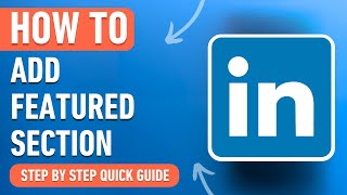 how to add featured section on linkedin [2024] easy tutorial
