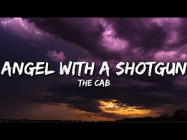 Angel With A Shotgun - The Cab (sped up) lyrics class=
