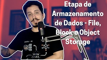 Data Storage Stage - File, Block and Object Storage