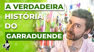 A VERDADEIRA HISTÓRIA DO GARRADUENDE