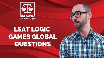 LSAT Logic Games Global Questions