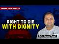 Right to Die with Dignity | Fundamental Rights | Legal Updates