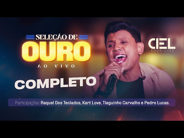 Ciel Rodrigues - Seleção de Ouro Ao Vivo [2024](Completo) class=