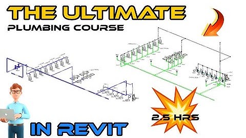 The Ultimate Plumbing Course in Revit (2.5 hours)