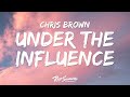 Chris Brown - Under The Influence (Lyrics) Your body language speaks to me