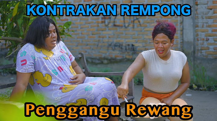 PENGGANGU REWANG || KONTRAKAN REMPONG EPISODE 702